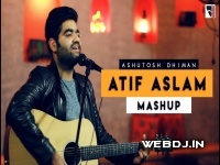 Atif Aslam Hit Mashup (Medley) by Ashutosh Dhiman 320Kbps