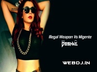 Illegal Weapon Vs Migente Mashup DJ Deshal Remix