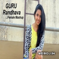 Guru Randhawa Female Mashup Ft. VarshaTripathi