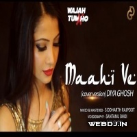 Maahi Ve (Cover) Diya Ghosh(MrSong.In)