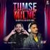 Tumse Milne Ki Tamanna Hai (Remix) DJ ADITYA x DJ Ku7X