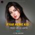 Pyar Hame Kis Mod Pe Le Aaya (Remix) Ultra Raunak