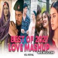 Best Of 2021 Love Mashup (Year End Love Mashup - 1) VDj Royal, Dvj Sahil