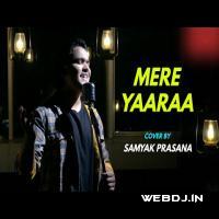 Mere Yaaraa (Cover) Samyak Prasana
