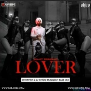 Lover (Remix) DJ Ravish, DJ Chico