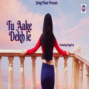 Tu Aake Dekh Le Female Version