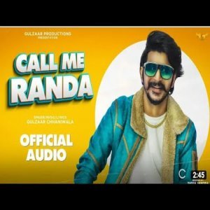 Gulzaar Chhaniwala - Call Me Randa