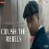 Crush The Rebels - Shantanu Moitra