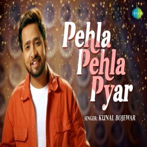 Pehla Pehlla Pyar Hai (Acoustic) Kunal Bojewar kbps
