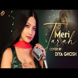 Meri Tarah (Female Cover) Diya Ghosh kbps