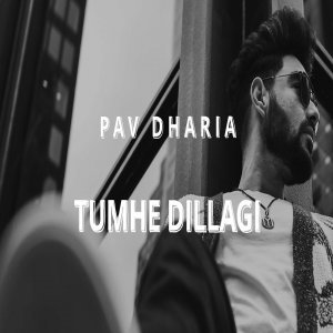 Tumhe Dillagi - Pav Dharia