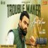 Trouble Maker - Amrit Maan
