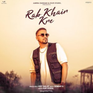 Rab Khair Kare - Veet Baljit