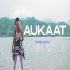 Aukaat - Mrunal Shankar