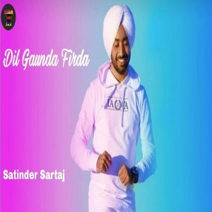 Dil Gaunda Firda - Satinder Sartaaj