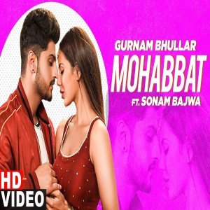 Mohobbat - Gurnam Bhullar