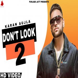Dont Look 2 - Karan Aujla