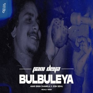Pani Deya Bulbuleya - Chamkila X Josh Sidhu