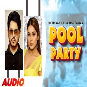 Pool Party - Jass Bajwa ft Shehnaaz Gill