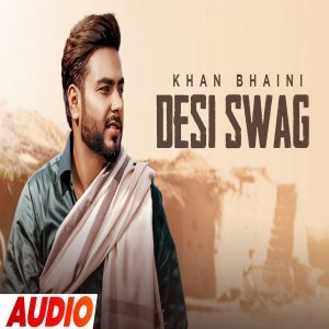 Desi Swag - Khan Bhaini