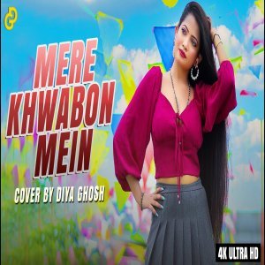 Mere Khwabon Mein Cover By Diya Ghosh