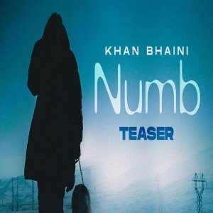 Numb - Khan Bhaini