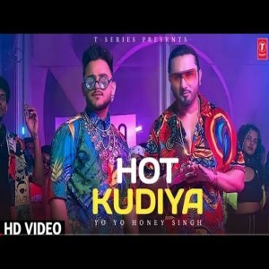 Hot Kudiya - Yo Yo Honey Singh