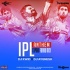 IPL Anthem (Tapori Funky Remix) DJ Kwid And DJ Aygnesh